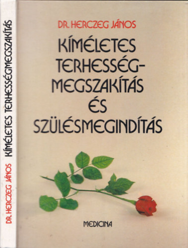 Dr. Herczeg János - Kíméletes terhességmegszakítás és szülésmegindítás