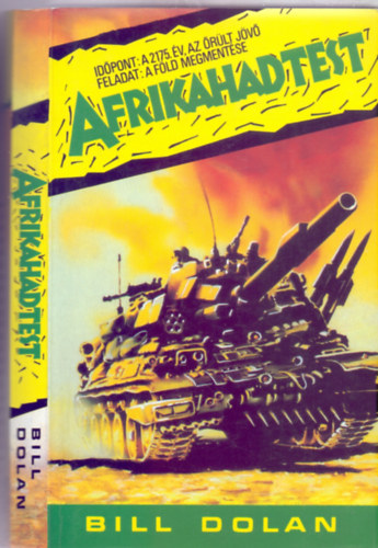 Bill Dolan - Afrikahadtest (Idpont: 2175. v, az rlt jv - Feladat: A Fld megmentse)