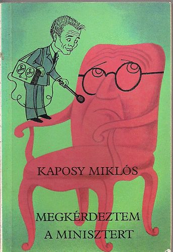 Kaposy József - Megkérdeztem a minisztert