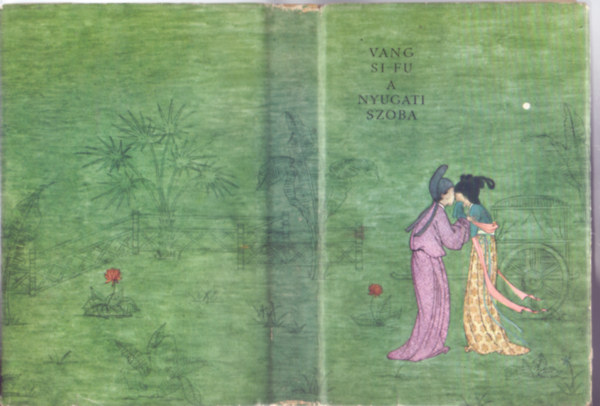 K�naib�l ford�totta T�kei Ferenc Vang Si-Fu - A nyugati szoba (Moln�r �gnes illusztr�ci�ival)