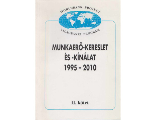 Gllos Jnos  (szerk.) - Munkaer-kereslet s -knlat 1995-2010 I-II.