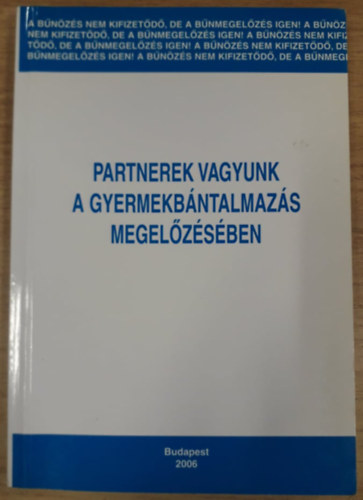 Dr. Ny�ri Katalin  (szerk.) - Partnerek vagyunk a gyermekb�ntalmaz�s megel�z�s�ben