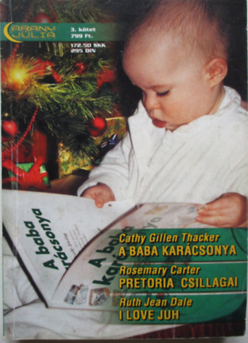 Arany J�lia 3. k�tet (A baba kar�csonya - Pretoria csillagai - I love juh)