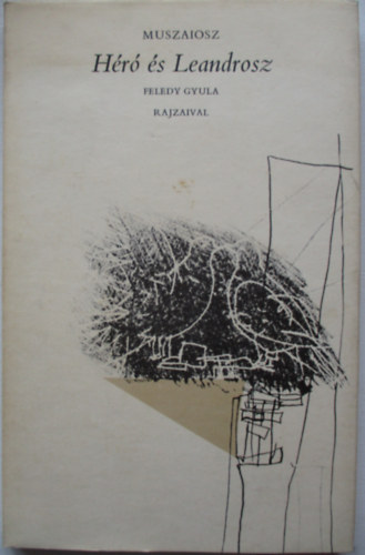 Ford.: Trencs�nyi-Waldapfel Imre Muszaiosz - H�r� �s Leandrosz (Feledy Gyula rajzaival)