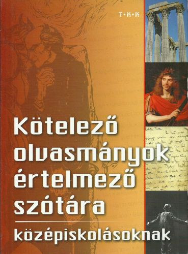 Ktelez olvasmnyok rtelmez sztra kzpiskolsoknak