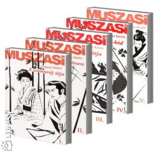 Josikava Eidzsi - Muszasi 1-5. (A szamurj tja - A hbor mvszete - A kard tja - A busid-kd - Az let s a hall tja)