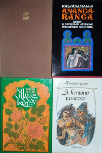 4 db erotikus m� - D�m�daragupta: A ker�t�n� tan�t�sa + Kalj�namalla: Anangaranga, avagy a szerelmi j�t�kok isten�nek sz�npada + Muhammad an-Nefzawi: Az illatos kert + V�tszj�jana: K�ma-Sz�tra
