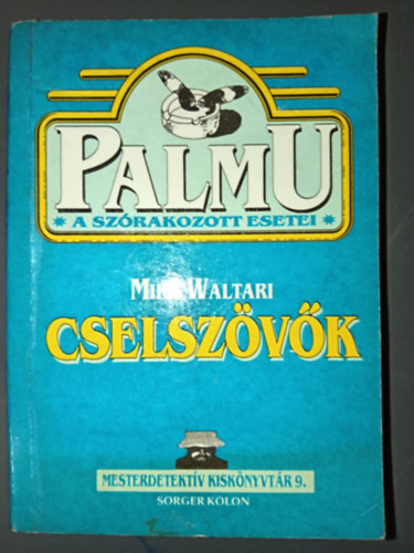 Mika Waltari - Cselszvk - Palmu szrakozott esetei (Mesterdetektv kisknyvtr 9.)