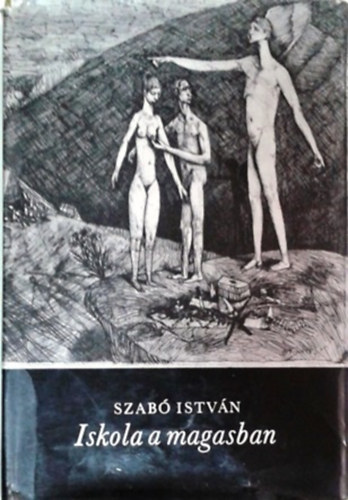 Szabó István - Iskola a magasban