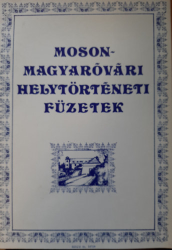 Mosonmagyar�v�ri Helyt�rt�neti F�zetek II.
