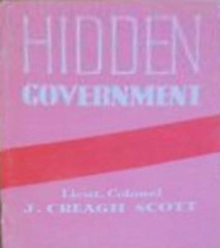 J. Creagh Scott - Hidden Government