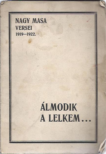 Nagy Masa - Álmodik a lelkem...