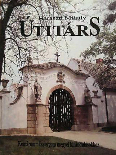 Haraszti Mih�ly - �tit�rs Kom�rom-Esztergom megyei kir�ndul�sokhoz