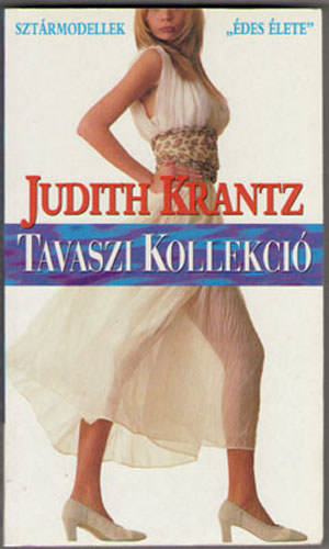 Judith Krantz - Tavaszi Kollekci (Sztrmodellek "des lete")