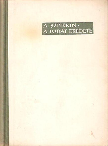 A. Szpirkin - A tudat eredete