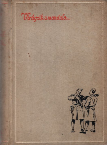 Somogyvri Gyula vitz - Virgzik a mandula I-II. (egy ktetben)