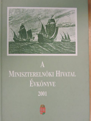 Szerk:: dr. B�rtfai B�la - A Minisztereln�ki Hivatal �vk�nyve 2001