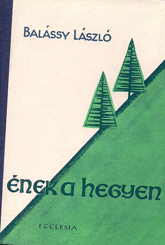 Bal�ssy L�szl� - �nek a hegyen