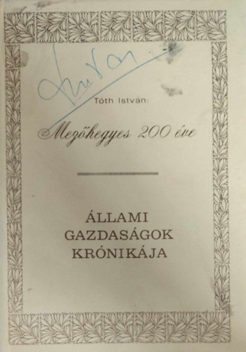 Tth Istvn - Mezhegyes 200 ve - llami gazdasgok krnikja