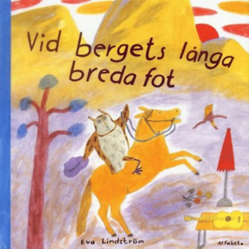 Eva Lindstr�m - Vid bergets langa breda fot (Alfabeta)
