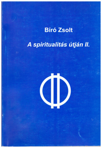 B�r� Zsolt - A spiritualit�s �tj�n II.