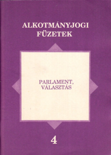 Dr. Kil�nyi G�za  (szerk.) - Parlament, v�laszt�s