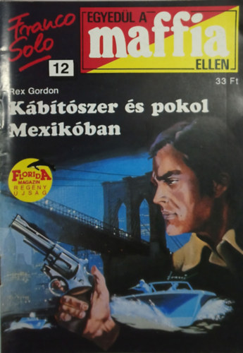 Franco Solo - Kábítószer és pokol Mexikóban (Franco Solo - Egyedül a maffia ellen 12.)