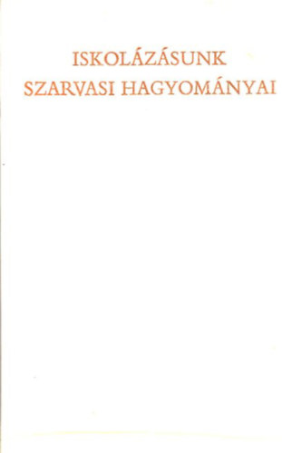 Kemny Gbor - Iskolzsunk szarvasi hagyomnyai
