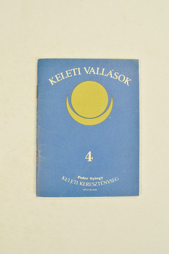 Fodor Gyrgy - A Keleti Keresztnysg (forrsok.) Keleti Vallsok 4.