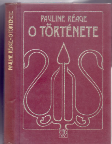 Pauline R�age - O t�rt�nete (Bibliotheca Erotica - Balla Margit illusztr�ci�ival)