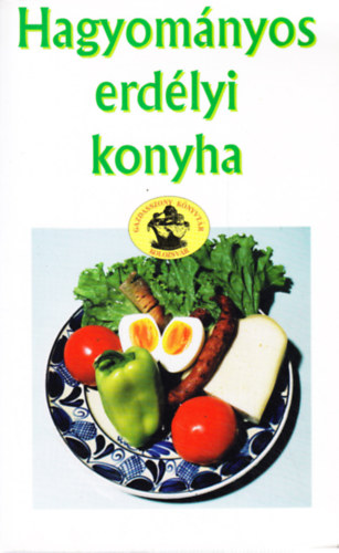 Makkai S�ndorn�  (szerk.) - Hagyom�nyos erd�lyi konyha