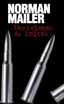 Norman Mailer - Meztelenek �s holtak I-II.