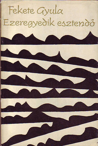 Fekete Gyula - Ezeregyedik esztendő