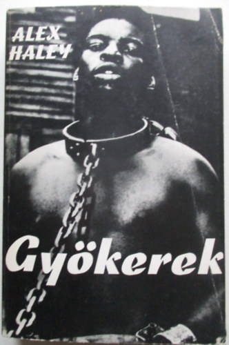 Alex Haley - Gykerek (Dokumentumregny)