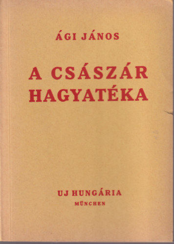 Ági János - A császár hagyatéka