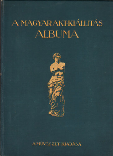 Lyka Kroly; Majovszky Pl; Petrovics Elek - A magyar akt-killts albuma