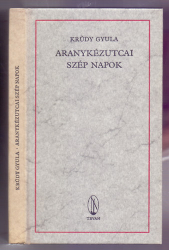 Kr�dy Gyula - Aranyk�zutcai sz�p napok - Novell�k (Reprint - Major Henrik fametszeteivel)