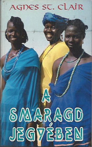 Agnes St. Clair - A smaragd jegy�ben