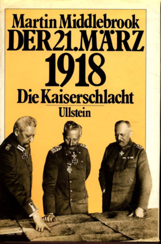 Martin Middlebrook - Der 21. März 1918, die Kaiserschlacht