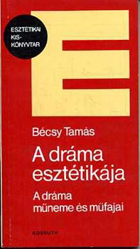 B�csy Tam�s - A dr�ma eszt�tik�ja