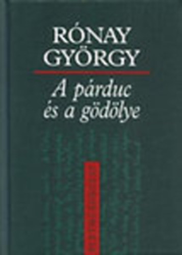 Rónay György - A párduc és a gödölye (Életműsorozat)