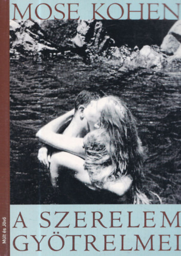 Mose Kohen - A szerelem gy�trelmei (dedik�lt)