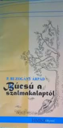 P. Buzogány Árpád - Búcsú a szalmakalaptól