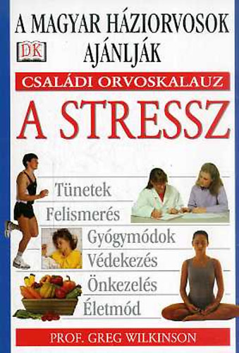 Pannonica Kiad� - A stressz (Csal�di orvoskalauz)