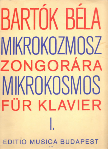 Bartk Bla - Mikrokozmosz zongorra - Mikrokosmos fr Klavier I.