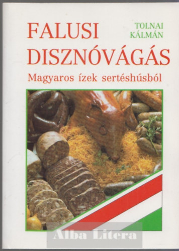 Tolnai Klmn - Falusi disznvgs - Magyaros zek sertshsbl