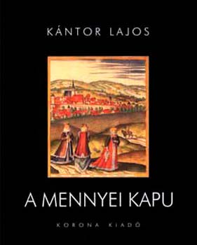 Kántor Lajos - A mennyei kapu