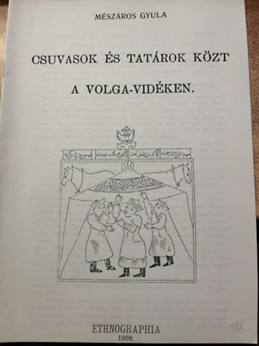 M�sz�ros Gyula - Csuvasok �s tat�rok k�zt a Volga-vid�ken