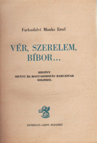 Farkasfalvi Mauks Ern� - V�r, szerelem, b�bor