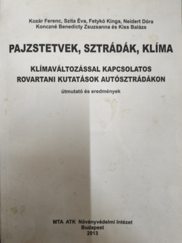 Kozár-Szita-Fetykó-Neidert-Konczné-Kiss - Pajzstetvek, sztrádák, klíma - Klímaváltozással kapcsolatos rovartani kutatások autósztrádákon-Útmutató és eredmények